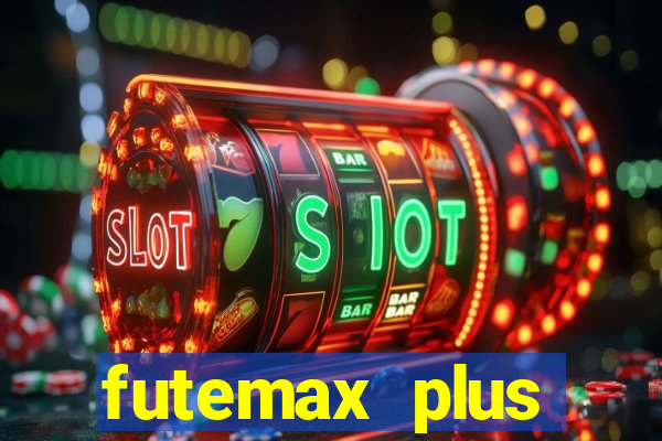 futemax plus futebol ao vivo